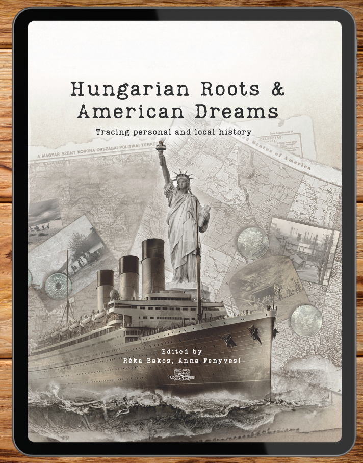 Hungarian Roots & American Dreams: Tracing Personal and Local History (E-BOOK)